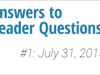 Answers to Reader Questions #1