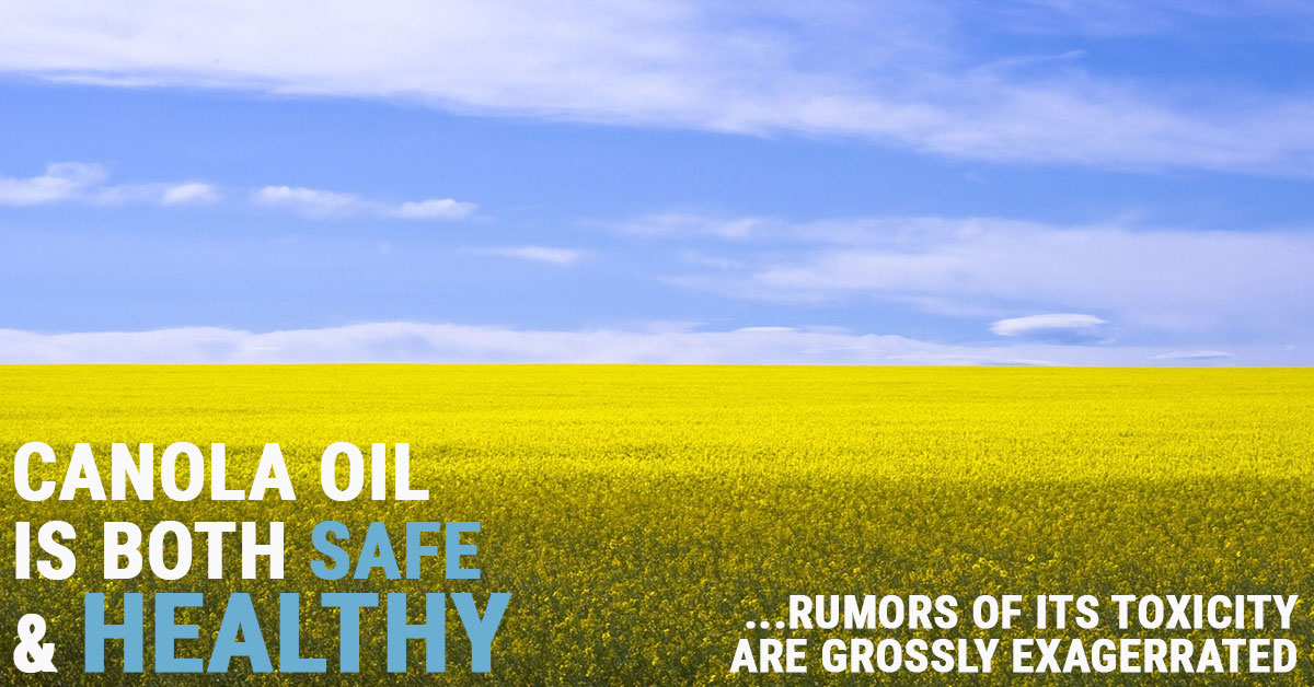 Canola oil is safe and healthy, not toxic.