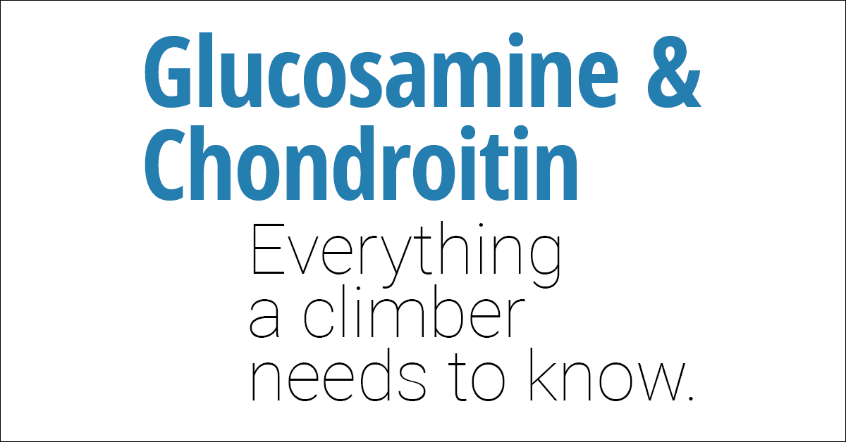 Everything a climber needs to know about glucosamine and chondroitin.