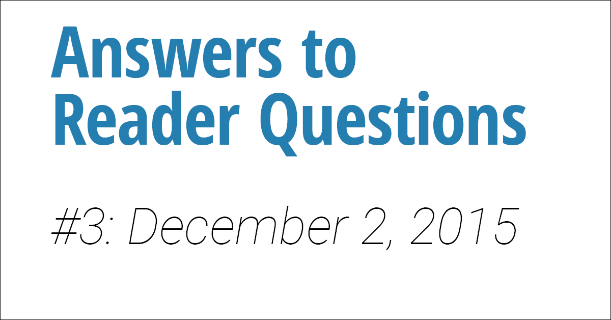 Answers to reader questions #3