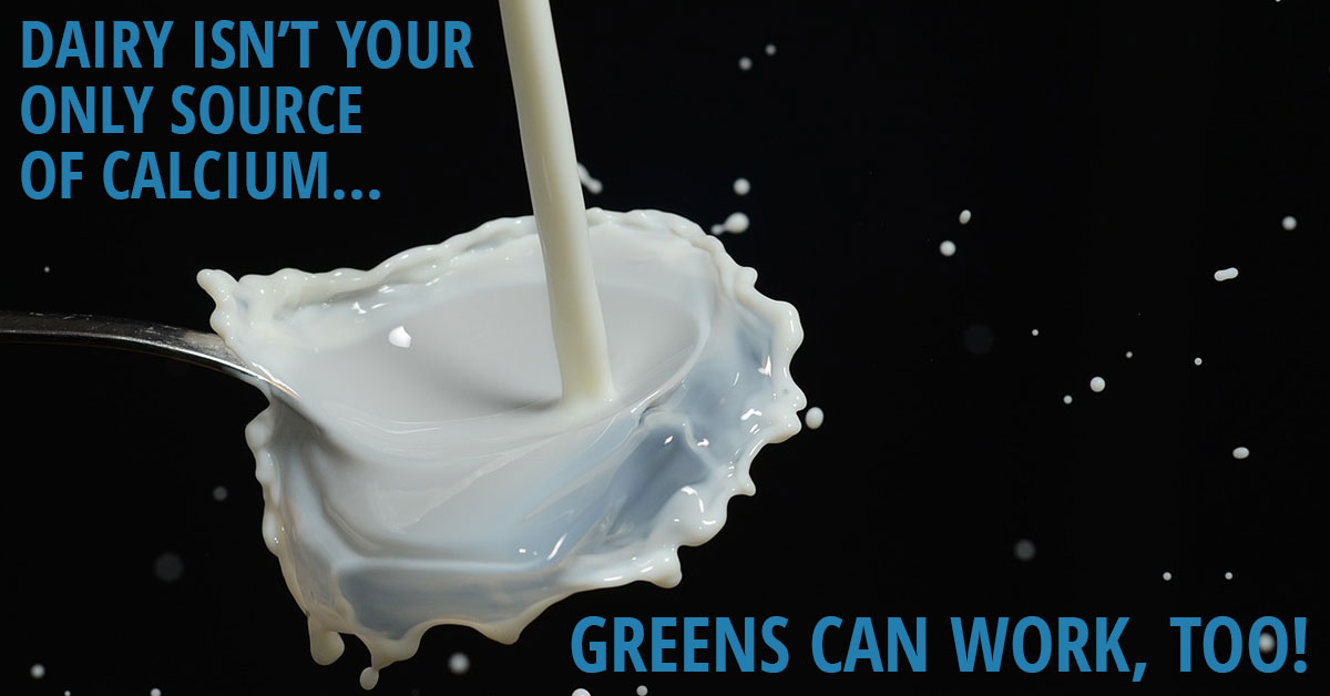 Dairy isn't your only source of calcium.