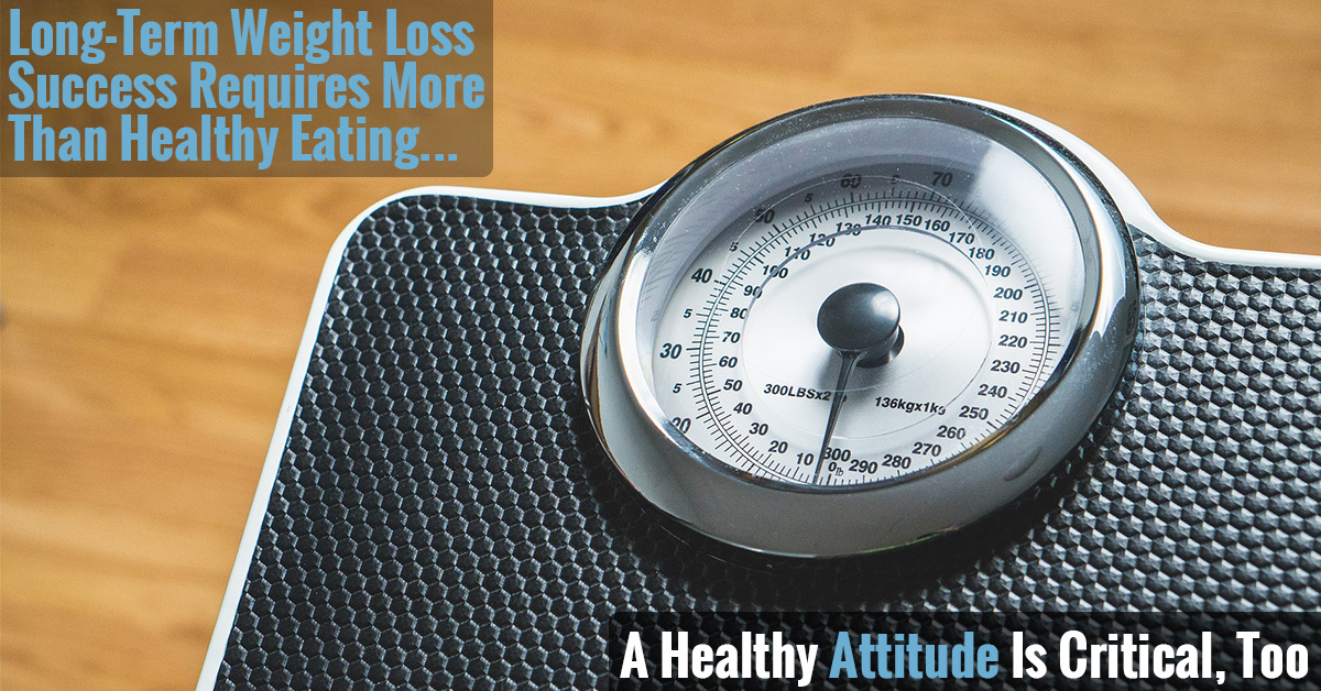 Long-Term Weight Loss Requires the Right Attitude